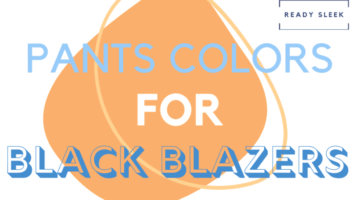 What Color Pants Go With A Black Blazer? (Pics) 