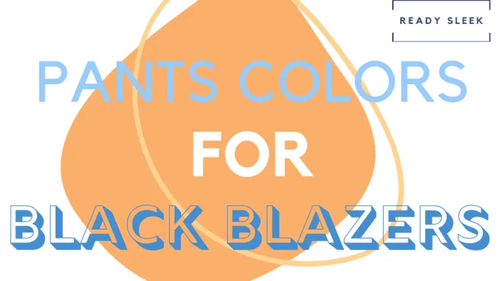 Pants Colors For Black Blazers