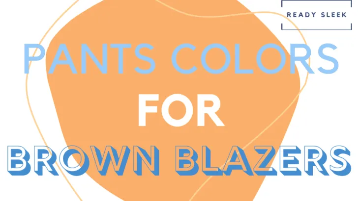 Pants Colors For Brown Blazers