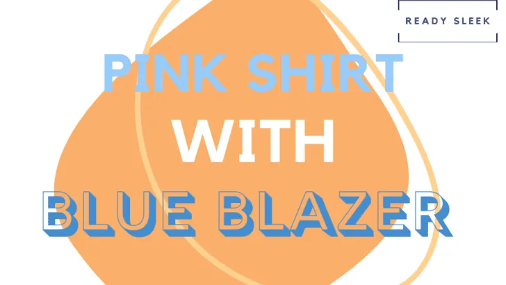 Pink Shirt With Blue Blazer