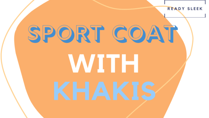 Sport Coat With Khakis