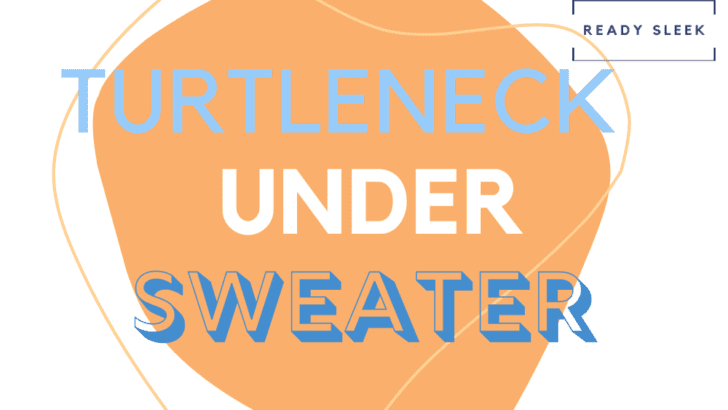 How To Wear A Turtleneck Under A Sweater