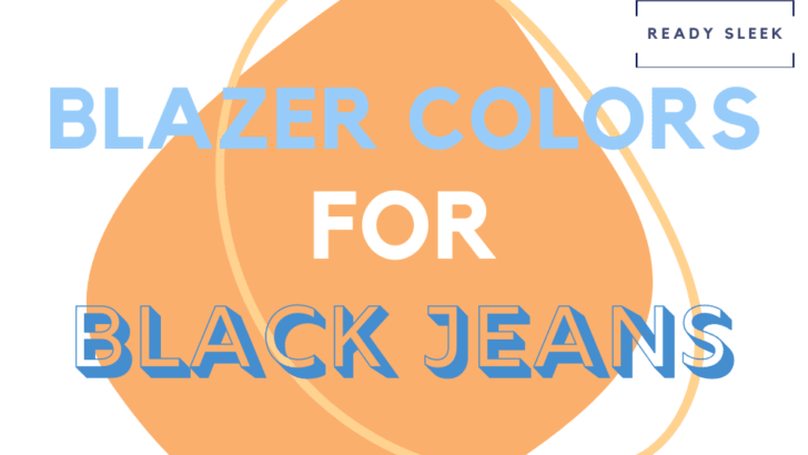 Blazer Colors For Black Jeans