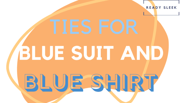 7  Tie Colors To Wear With A Blue Suit And Blue Shirt