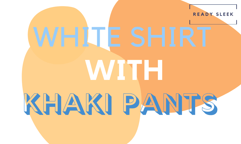 What color shirt should I wear with tan pants  Quora