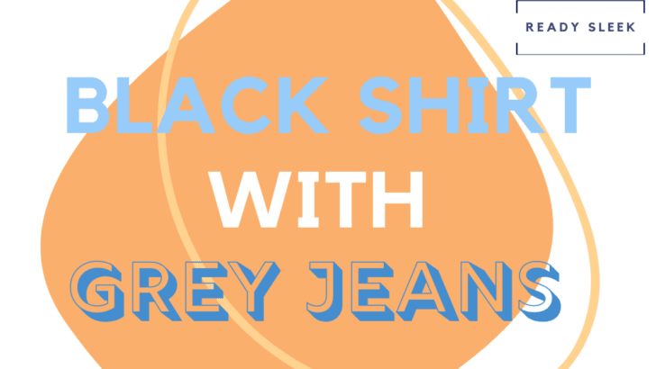 Black Shirt with Grey Jeans