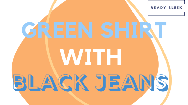 Green Shirt With Black Jeans