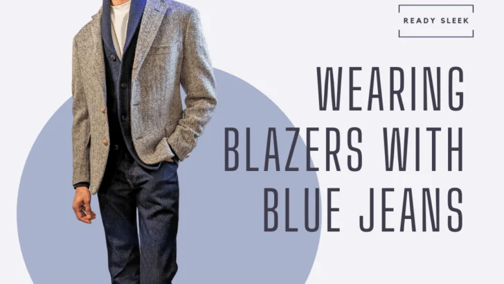 Wearing Blazers With Blue Jeans