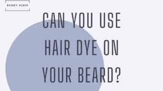 can you use hair dye on your beard?