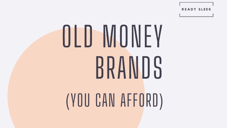 7 Brands To Get That Old Money Look (On The Cheap)