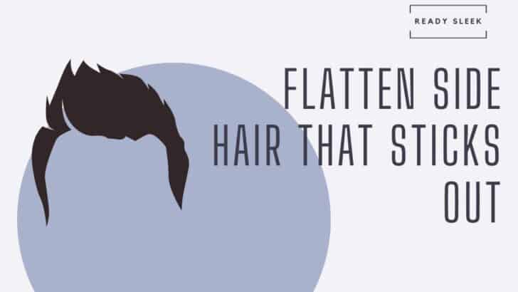 9 Ways To Flatten Puffy Side Hair That Sticks Out